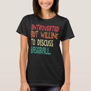 T-shirt Introverted Mais Prêt À Discuter De Baseball Pour
