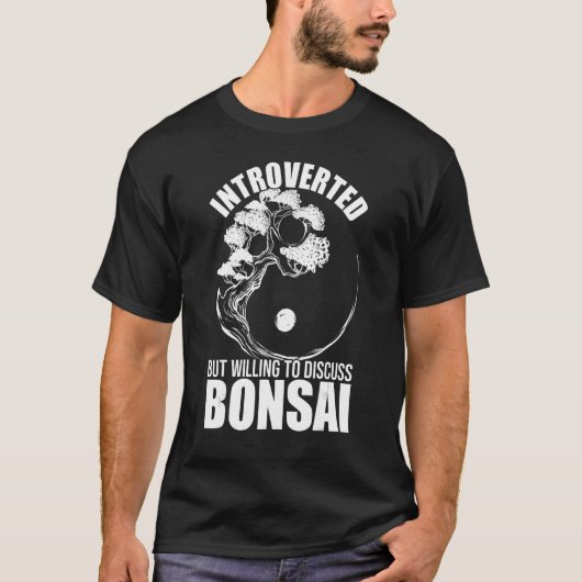 T-shirt Introverted Mais Prêt À Discuter De Bonsai Tree Yi (Devant)