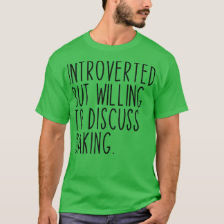T-shirt Introverted Mais Prêt À Discuter De Boulangerie De