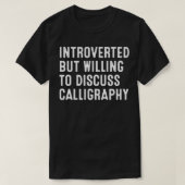 T-shirt Introverted Mais Prêt À Discuter De Calligraphie 2 (Design devant)