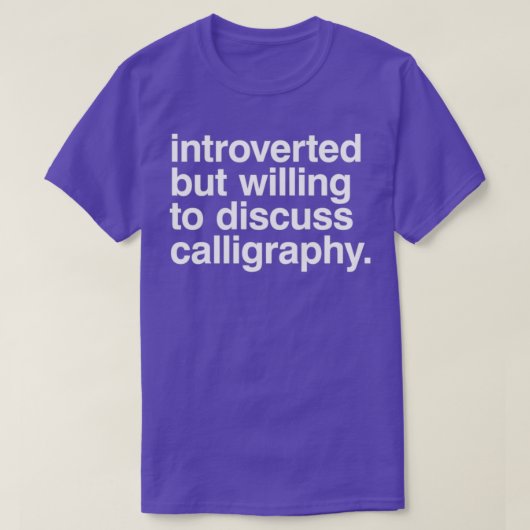 T-shirt Introverted mais prêt à discuter de calligraphie g (Design devant)