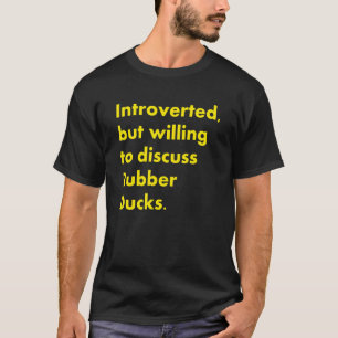 T-shirt Introverted Mais Prêt À Discuter De Canards En Cao