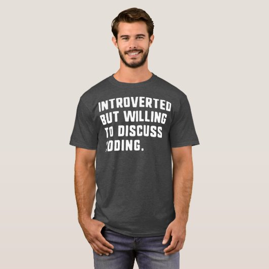 T-shirt Introverted Mais Prêt À Discuter De Coding Drôle (Devant entier)