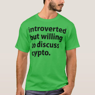 T-shirt Introverted Mais Prêt À Discuter De Crypto