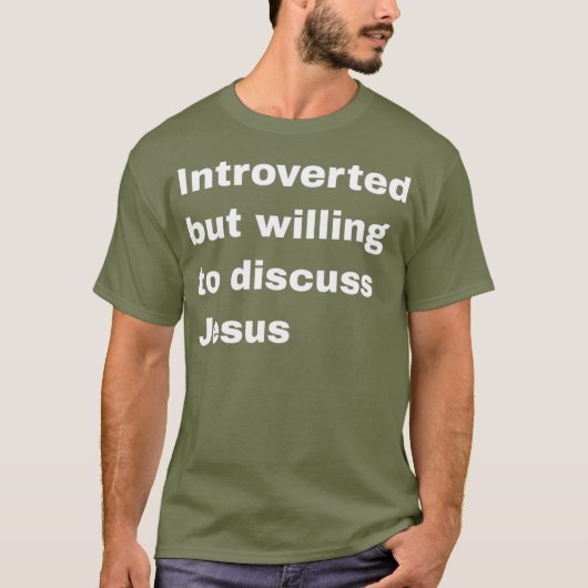 T-shirt Introverted Mais Prêt À Discuter De Jésus (Devant)