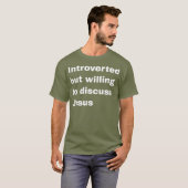 T-shirt Introverted Mais Prêt À Discuter De Jésus (Devant entier)