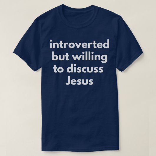 T-shirt Introverted Mais Prêt À Discuter De Jésus (Design devant)