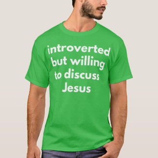 T-shirt Introverted Mais Prêt À Discuter De Jésus 1
