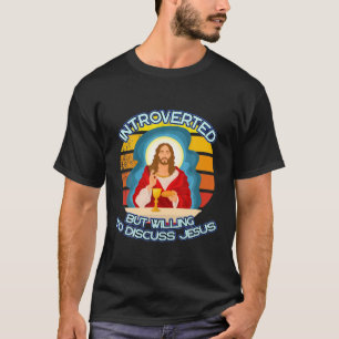 T-shirt Introverted Mais Prêt À Discuter De Jésus chrétien