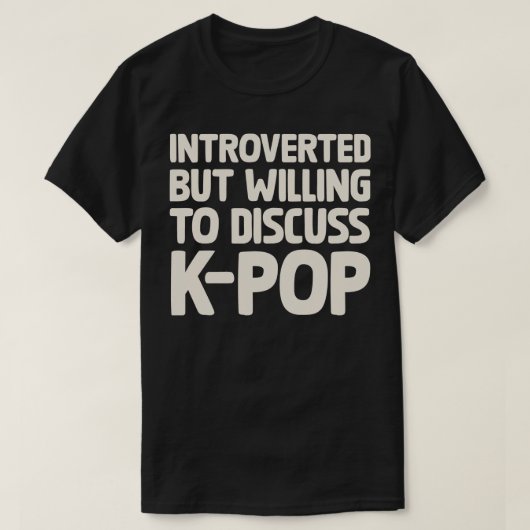 T-shirt Introverted Mais Prêt À Discuter De KPOP (Design devant)