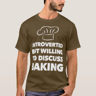 T-shirt Introverted Mais Prêt À Discuter De La Cuisson Drô