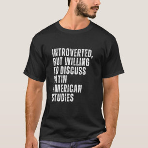 T-shirt Introverted, mais prêt à discuter de l'Amérique la