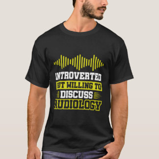 T-shirt Introverted Mais Prêt À Discuter De L'Audiologie