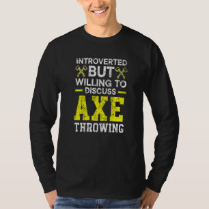 T-shirt Introverted, Mais Prêt À Discuter De L'Ax Jetant H