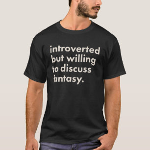 T-shirt Introverted Mais Prêt À Discuter De L'Imaginaire
