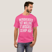 T-shirt Introverted Mais Prêt À Discuter De L'Int Hip hop (Devant entier)