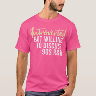 T-shirt Introverted Mais Prêt À Discuter De Rnb Rnb 90S Rb