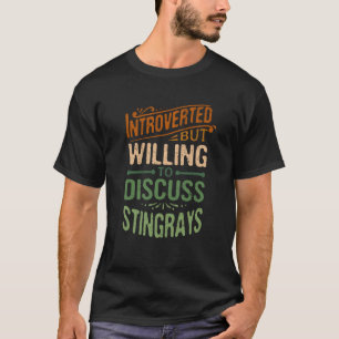 T-shirt Introverted, Mais Prêt À Discuter De Stingrays 2