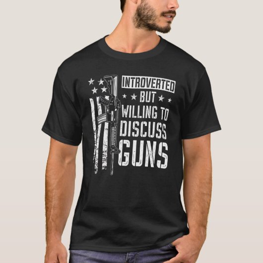 T-shirt Introverted Mais Prêt À Discuter Des Armes À Feu P (Devant)