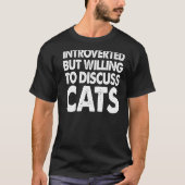 T-shirt Introverted Mais Prêt À Discuter Des Chats Animal  (Devant)