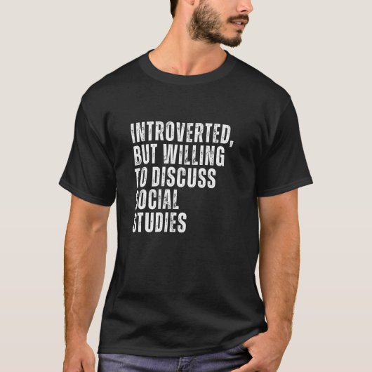 T-shirt Introverted, mais prêt à discuter des études socia (Devant)