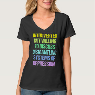 T-shirt Introverted, Mais Prêt À Discuter Du Démantèlement