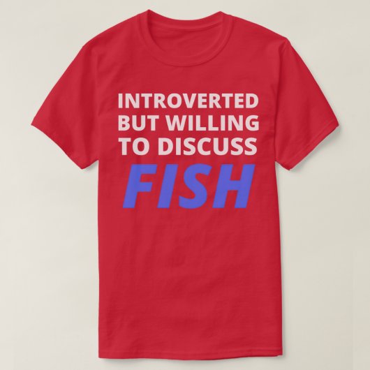 T-shirt Introverted Mais Prêt À Discuter Du Poisson (Design devant)