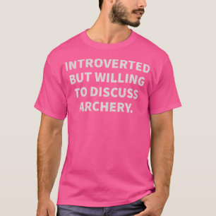 T-shirt Introverted Mais Prêt À Discuter Du Tir À L'Arc