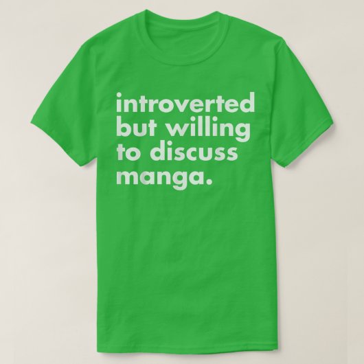 T-shirt Introverted, mais prêt à discuter Manga Funny et (Design devant)