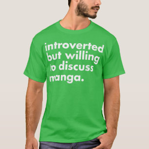 T-shirt Introverted, mais prêt à discuter Manga Funny et