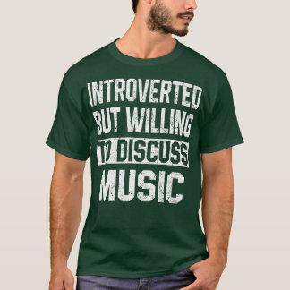 T-shirt Introverted Mais Prêt À Discuter Musique Drôle Mus