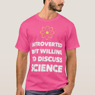 T-shirt Introverted Mais Prêt À Discuter Science Drôle P