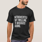 T-shirt Introverted Mais Prêt À Discuter Skiing Funny Sk (Devant)