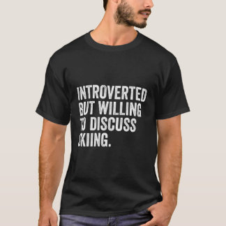 T-shirt Introverted Mais Prêt À Discuter Skiing Funny Sk
