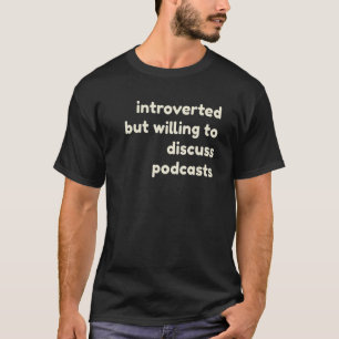 T-shirt Introverted mais volonté de discuter Podcasts Intr