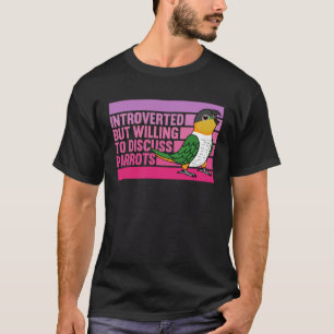 T-shirt Introverti mais perroquets à tête noire Caique
