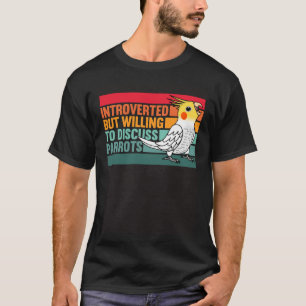 T-shirt Introverti, mais perroquets Lutino Cockatiel