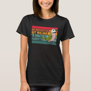T-shirt Introverti, mais perroquets Moustache Parakeet