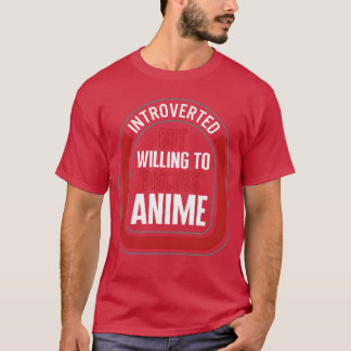 T-shirt Introverti Mais Prêt à Discuter Anime Japonais re
