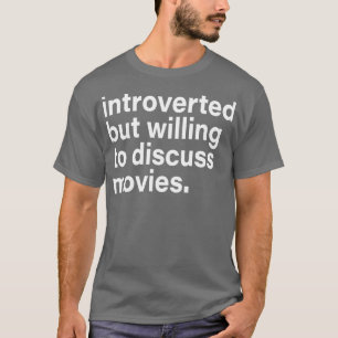 T-shirt introverti mais prêt à discuter de films