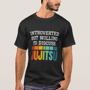 T-shirt Introverti Mais Prêt À Discuter De Ju Jitsu