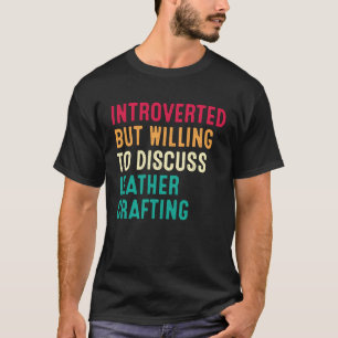 T-shirt Introverti Mais Prêt à Discuter de la Création de