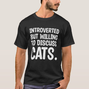 T-shirt Introverti mais Prêt à Discuter des Chats chat I
