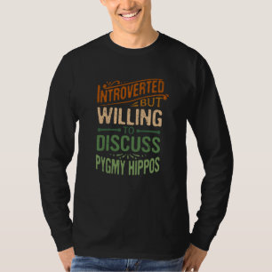 T-shirt Introverti Mais Prêt à Discuter des Hippopotames N