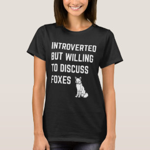 T-shirt Introverti Mais Prêt à Discuter des Renards