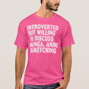 T-shirt Introverti Mais Prêt à Discuter Manga Anime Esquis