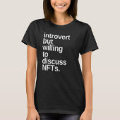 T-shirt Introvertir mais disposé à discuter NFT Funny (Devant)