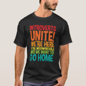 T-shirt Introverts Unite We're Here We're Uncomfortable (Devant)