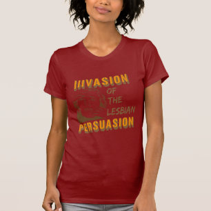 T-shirt Invasion de la persuasion lesbienne