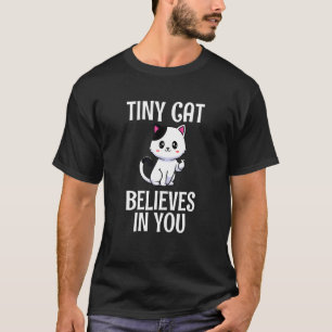 T-shirt Iny Cat croit en vous Dire des chats sarcastiques